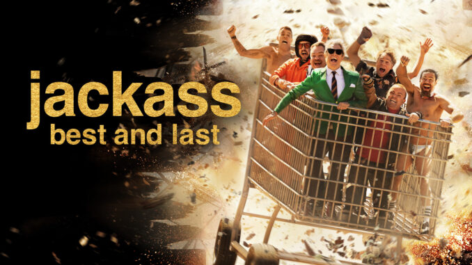Bold gold title 'jackass best and last' on the left with a chaotic group of men riding a tilted shopping cart on the right.